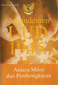 Image of Amandemen UUD 1945: Antara Mitos dan Pembongkaran