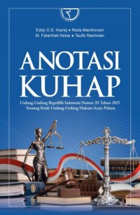 Image of Anotasi KUHAP: Undang-Undang Republik Indonesia Nomor 20 Tahun 2025 tentang Kitab Undang-undang Hukum Acara Pidana