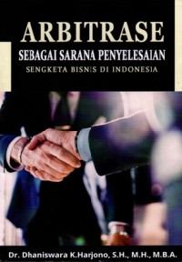 Image of Arbitrase sebagai Sarana Penyelesaian Sengketa Bisnis di Indonesia