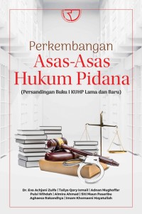 Perkembangan Asas Asas Hukum Pidana (Persandingan Buku I KUHP Lama dan Baru)