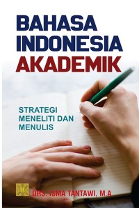 Bahasa Indonesia Akademik: Stategi Meneliti dan Menulis