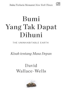 Image of Bumi Yang Tak Dapat Dihuni = The Uninhabitable earth