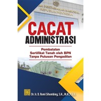 Image of Cacat Administrasi : Pembatalan Sertifikat Tanah oleh BPN tanpa Putusan Pengadilan