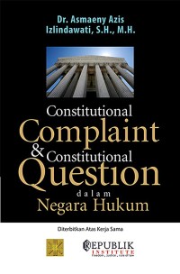 Image of Constitutional complaint & constitutional question dalam negara hukum