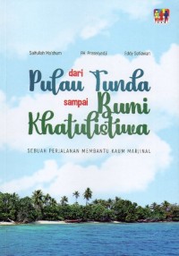 Dari Pulau Tunda Sampai Bumi Khatulistiwa : Sebuah Perjalanan Membantu Kaum Marjinal