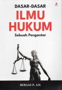Image of Dasar-dasar Ilmu Hukum: Sebuah Pengantar