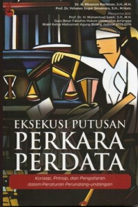 Image of Eksekusi Putusan Perkara: Perdata Konsep, Prinsip, dan Pengaturan dalam Peraturan Perundang-undangan
