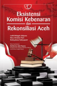 Image of Eksistensi Komisi Kebenaran dan Rekonsiliasi Aceh