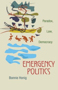 Image of Emergency Politics: Paradox, Law, Democracy