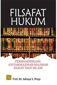 Image of Filsafat Hukum: Perbandingan Antar mazhab-Mazhab Barat dan Islam