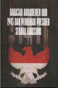 Image of Gagasan Amandemen UUD 1945 dan Pemilihan Presiden Secara Langsung
