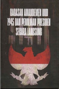 Gagasan Amandemen UUD 1945 dan Pemilihan Presiden Secara Langsung