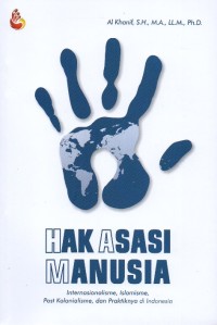Image of Hak Asasi Manusia: Internasionalisme, Islamisme, Post Kolonialisme, dan Praktiknya di Indonesia
