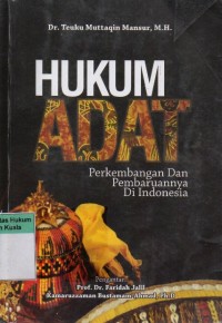 Hukum Adat: Perkembangan dan Pembaruannya di Indonesia