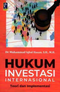 Image of Hukum Investasi Internasional : Teori dan Implementasi