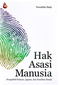 Hak Asasi Manusia : Perspektif Hukum, Agama, dan Keadilan Sosial