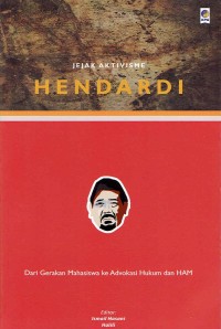 Image of Jejak Aktivisme Hendardi: Dari Gerakan Mahasiswa ke Advokasi Hukum dan HAM