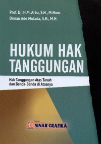 Hukum Hak Tanggungan: Hak Tanggungan Atas Tanah dan Benda-Benda di Atasnya