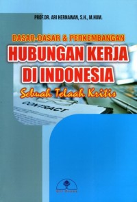 Image of Dasar-Dasar dan Perkembangan Hubungan Kerja di Indonesia: Sebuah Telah Kritis