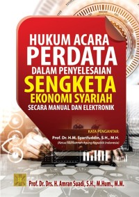 Hukum Acara Perdata dalam Penyelesaian Sengketa Ekonomi Syariah Secara Manual dan Elektronik