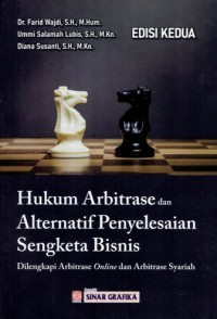 Image of Hukum Arbitrase dan Alternatif Penyelesaian Sengketa Bisnis: (Dilengkapi Arbitrase Online dan Arbitrase Syariah) Edisi Kedua