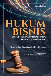 Image of Hukum Bisnis: Sebuah Pemahaman Integratif antara Hukum dan Praktik Bisnis (Edisi Kedua)