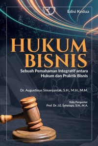 Hukum Bisnis: Sebuah Pemahaman Integratif antara Hukum dan Praktik Bisnis (Edisi Kedua)