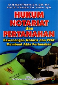 Image of Hukum Notariat dan Pertanahan: Kewenangan Notaris dan PPAT Membuat Akta Pertanahan