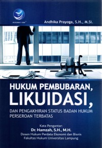 Hukum Pembubaran, Likuidasi, dan Pengakhiran Status Badan Hukum Perseroan Terbatas