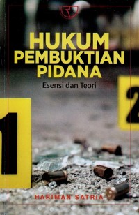 Hukum Pembuktian Pidana: Esensi dan Teori