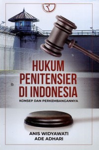 Hukum Penitensier di Indonesia: Konsep dan Perkembangannya