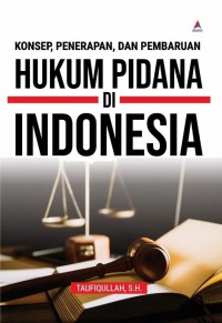 Image of Konsep, Penerapan, dan Pembaruan Hukum Pidana di Indonesia