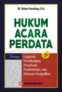 Hukum Acara Perdata tentang Gugatan, Persidangan, Penyitaan, Pembuktian, dan Putusan Pengadilan (Edisi kedua)