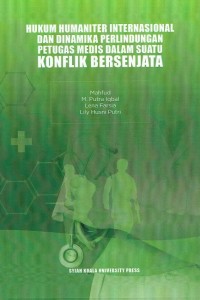 Hukum Humaniter Internasional dan Dinamika Perlindungan Petugas Medis Dalam Suatu Konflik Bersenjata