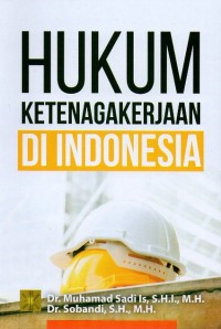 Image of Hukum Ketenagakerjaan di Indonesia