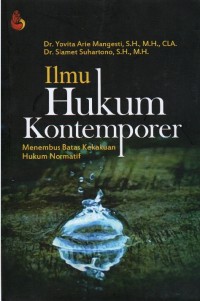 Ilmu Hukum Kontemporer : Menembus Batas Kekakuan Hukum Normatif