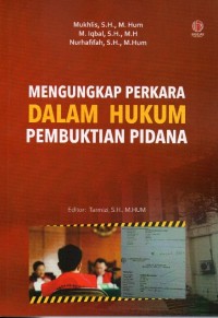 Mengungkap Perkara Dalam Hukum Pembuktian Pidana