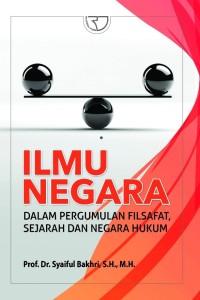 Image of Ilmu Negara dalam Pergumulan Filsafat, Sejarah dan Negara Hukum