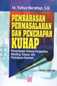 Pembahasan Permasalahan dan Penerapan KUHAP: Pemeriksaan Sidang Pengadilan, Banding, Kasasi, dan Peninjauan Kembali