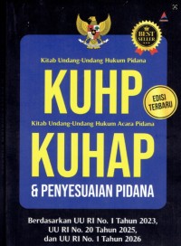 Image of KUHP, KUHAP dan Penyesuaian Pidana Berdasarkan UU RI No. 1 Tahun 2023, UU RI No. 20 Tahun 2025 dan UU RI No. 1 Tahun 2026