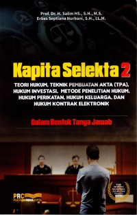 Image of Kapita Selekta 2: Teori Hukum, Teknik Pembuatan Akta (TPA) Hukum Investasi, Metode Penelitian Hukum, Hukum Perikatan, Hukum Keluarga dan Hukum Kontrak Elektronik