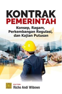 Image of Kontrak Pemerintah: Konsep, Ragam, Perkembangan Regulasi, dan Kajian Putusan