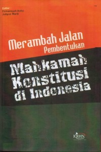 Image of Merambah Jalan Pembentukan Mahkamah Konstitusi di Indonesia