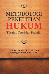 Image of Metodologi Penelitian Hukum : (Filsafat, Teori dan Praktik)