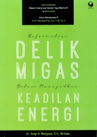 Reformulasi Delik Migas dalam Mewujudkan  Keadilan Energi