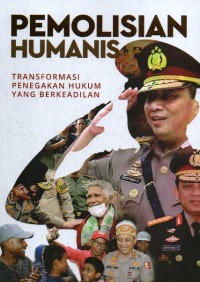 Pemolisian Humanis : Transformasi Penegakan Hukum yang Berkeadilan