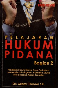 Image of Pelajaran Hukum Pidana Bagian 2: Penafsiran Hukum Pidana, Dasar Peniadaan, Pemberatan dan Peringanan, Kejahatan Aduan, Perbarengan dan Ajaran Kausalitas