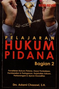 Pelajaran Hukum Pidana Bagian 2: Penafsiran Hukum Pidana, Dasar Peniadaan, Pemberatan dan Peringanan, Kejahatan Aduan, Perbarengan dan Ajaran Kausalitas