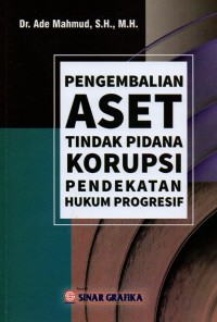 Image of Pengembalian Aset Tindak Pidana Korupsi Pendekatan Hukum Progresif