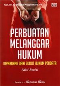 Image of Perbuatan Melanggar Hukum: Dari Sudut Pandang Hukum Perdata